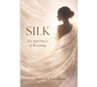 Silk: The Soft Power of Becoming
