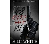 Silk White 48 Hours to Die (Tascabile)