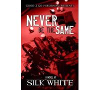 Silk White Never Be the Same (Tascabile)