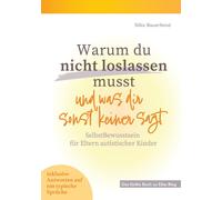 Silke Bauerfein Warum du nicht loslassen musst und was dir sonst kei (Tascabile)