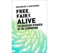 Silke Helfrich David Bollier Free, Fair, and Alive (Tascabile)