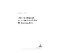 Silke Kruse-Web Klavierpaedagogik Im Ersten Drittel Des 20. Jahrhund (Tascabile)