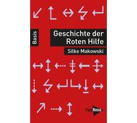 Silke Makowski Geschichte der Roten Hilfe (Basiswissen Politik / Ges (Tascabile)
