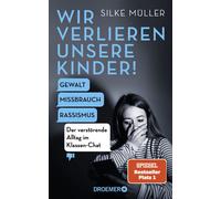 Silke Müller Wir verlieren unsere Kinder: Gewalt, Missbrauch (Copertina rigida)