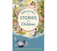 Silke Rose West Joseph Sarosy How to Tell Stories to Children (Copertina rigida)