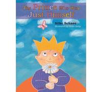 Silke Schnee The Prince Who Was Just Himself (Copertina rigida) Prince Noah Book
