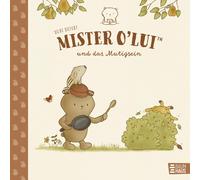 Silke Siefert Mister O'Lui und das Mutigsein: Ein Bilderbuch, (Copertina rigida)