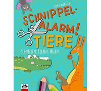 Silke Weßner Schnippel-Alarm Band 2: Tiere - Das Ausschneidebuch für Kinder ab