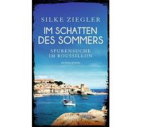 Silke Ziegler Im Schatten des Sommers - Spurensuche im Roussillon (R (Tascabile)