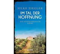 Silke Ziegler Im Tal der Hoffnung: Ein Südfrankreich-Krimi (Tascabile)