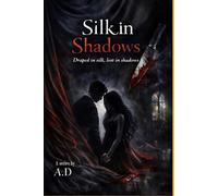 SILKIN SHADOWS: DRAPED IN SILK, LOST IN SHADOWS