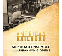 Silkroad Ensemble & Rhiannon Giddens American Railroad (CD) Album