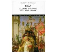 Silla. L'ultimo dittatore dell'antica Roma