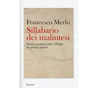 Sillabario dei malintesi. Storia sentimentale d’Italia in poche parole