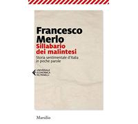 Sillabario dei malintesi. Storia sentimentale d’Italia in poche parole