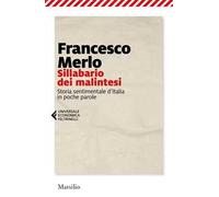Sillabario dei malintesi. Storia sentimentale d'Italia in poche parole
