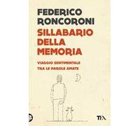 Sillabario della memoria. Viaggio sentimentale tra le parole amate