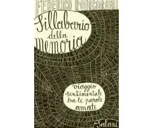 Sillabario della memoria. Viaggio sentimentale tra le parole amate