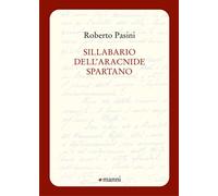 Sillabario dell'aracnide spartano - Pasini Roberto