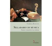 Sillabario di musica. Fantasie cromatiche di un violinista
