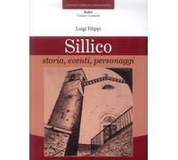 Sillico. Storia, eventi, personaggi. - [C&P Adver Effigi]