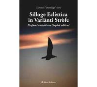 Silloge eclèttica in variànti stròfe. Profumi antìchi con sapòri odièrni