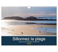 Sillonnez la plage (Calendrier mural 2026 DIN A4 vertical), CALVENDO calendrier mensuel: Lumières d'un jour à Saint-Malo