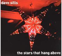 Sills, Dave - Stars That Hang Above
