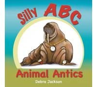 Silly ABC Animal Antics: A Playful Alphabet Adventure with Animals, Names, and Letter Practice