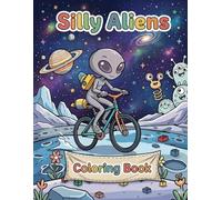 Silly Aliens Coloring Book for Kids Ages 3-8: Fun Cute Aliens, Planets, UFOs, and Outer Space Creatures with Easy Coloring Pages for Creative Kids Who Love Space