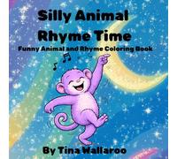 Silly Animal Rhyme Time: Funny Rhyming Coloring Book