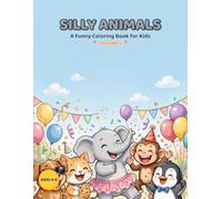 Silly Animals: A Funny Coloring Book For Kids -vol.1