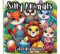 Silly Animals Coloring Book 2: Bold images, fun and enjoyable for all ages, adults and kids alike.