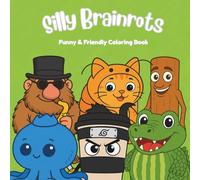 Silly Brainrots: Funny & Friendly Coloring Book