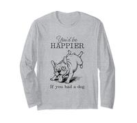 Silly Bulldog Francese Divertente I'd be Happier with a Dog Maglia a Manica