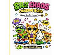 Silly chaos coloring book: funny doodles for cool kids