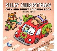 Silly Christmas: Cozy and Funny Coloring Book for Adults and Teens