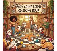 Silly Cozy Crime Scene Coloring Book: Fun Easy Bold Large Simple Art Lines for Adults & Teens | Whimsical Mystery, Playful Detective Parody & Spooky ... Mindfulness Therapy & Creative Gift for Women