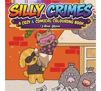 Silly Crimes: A Cozy & Comical Colouring Book
