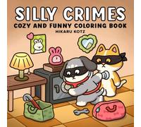 Silly Crimes: Cozy and Funny Coloring Book for Adults and Teens
