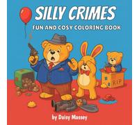 Silly Crimes: Fun and Cosy Coloring Book for Teens and Adults