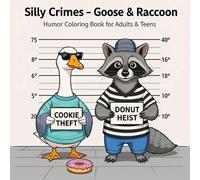 Silly Crimes Goose & Raccoon: Humor Coloring Book for Adults & Teens