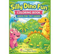 Silly Dino fun coloring book: Big Cute Dinos for Little Hands