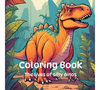 Silly Dinos: Kid Coloring Book for creativity: Play and relax with silly dinosaurs