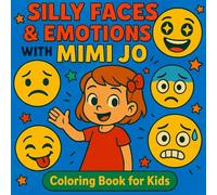 Silly Faces & Emotions with Mimi Jo: Coloring Book for Kids