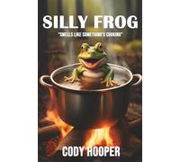 Silly Frog: "Smells Like Somethings Cooking"