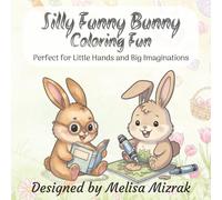 Silly Funny Bunny Coloring Fun: Perfect for Little Hands and Big Imaginations | 8.5x8.5 inches | 30 Coloring Pages