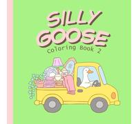 Silly Goose Coloring Book 2