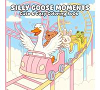 Silly Goose Moments Coloring Book: Funny and Whimsical Goose Coloring Pages for Adults and Kids | 50 Cute & Easy Relaxing Farm Animal Illustrations