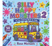 Silly Happy Monsters 2: Another Fun Coloring Book for Kids Featuring 50 More Silly, Smiling Monsters to Color